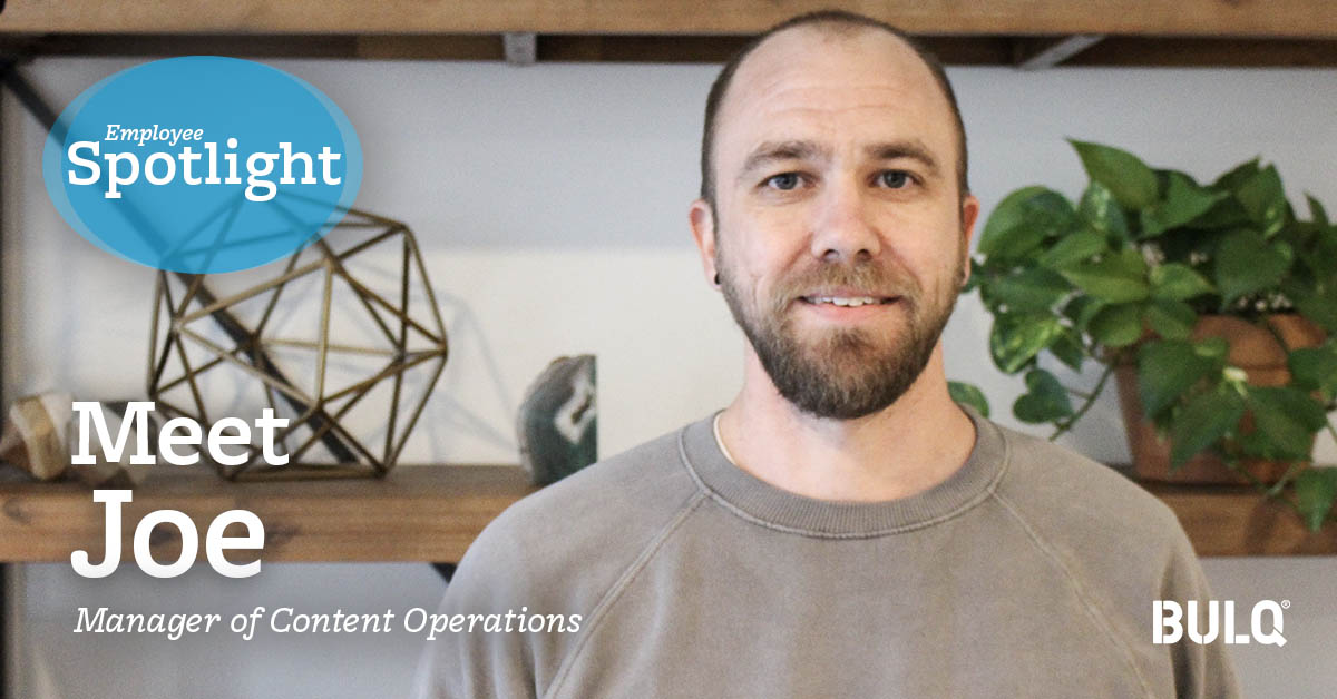 Meet Joe - BULQ's Manager of Content Operations
